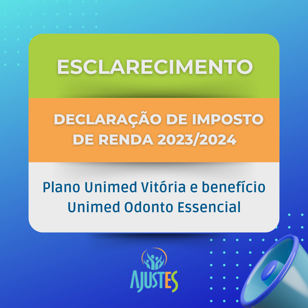 Esclarecimento: declaração de Imposto de Renda 2023/2024 – Plano Unimed Vitória e benefício Unimed Odonto Essencial